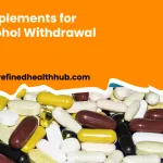 Supplements for Alcohol Withdrawal