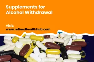 Supplements for Alcohol Withdrawal